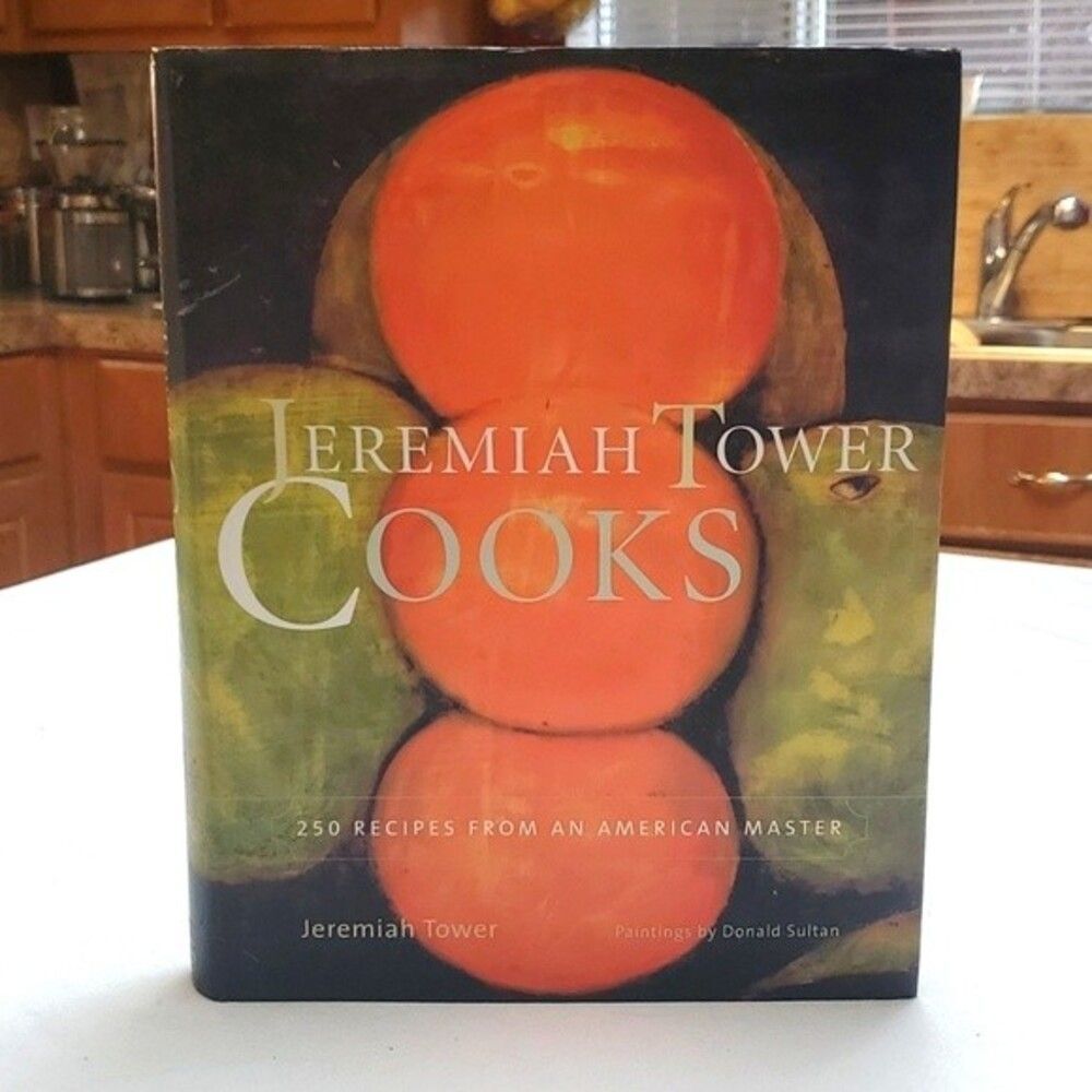 Jeremiah Tower Cooks – 1st Ed • 250 Recipes • 2002 Hardcover Cookbook